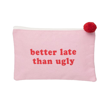 Better Late Than Ugly Canvas Cosmetic Bag